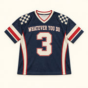 Whatever You Do Jersey